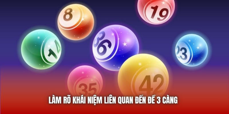 Làm rõ khái niệm liên quan đến đề 3 càng