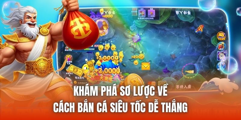 Khám phá sơ lược về cách bắn cá siêu tốc dễ thắng
